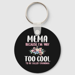 Mema, weil ich zu Cool bin, um Oma Floral genannt Schlüsselanhänger