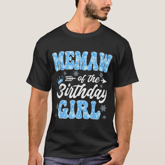 Memaw Of The Birthday Girl Snowflakes Winter Chris T-Shirt (Vorderseite)