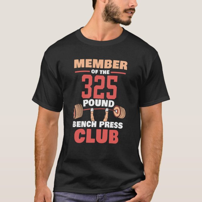 Member Of The 325 Pound Bench Press Club Gym Stren T-Shirt (Vorderseite)