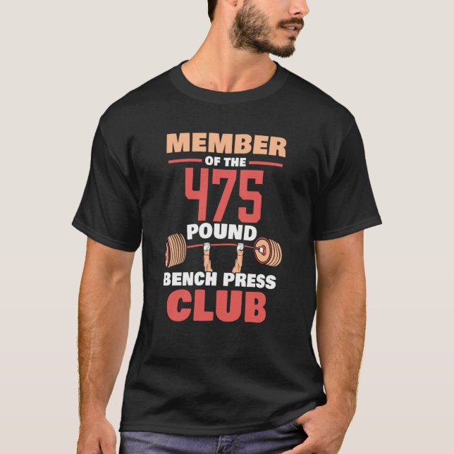 Member Of The 475 Pound Bench Press Club Strength  T-Shirt (Vorderseite)