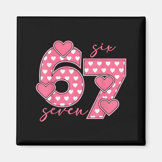 Meme 67 6 7 Six Seven Funny Valentines Day  Magnet (Vorne)