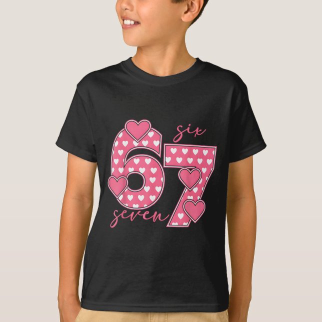 Meme 67 6 7 Six Seven Funny Valentines Day  T-Shirt (Vorderseite)