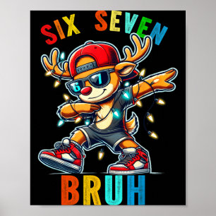 Meme 6 7 Rentiere Dabbing Sechs Sieben Bruh Für Mä Poster