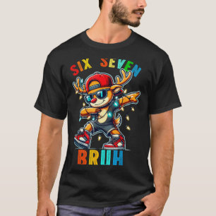Meme 6 7 Rentiere Dabbing Sechs Sieben Bruh Für Mä T-Shirt