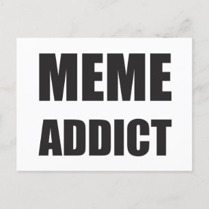 "Meme Addict" schwarze Textgestaltung Postkarte