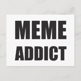 "Meme Addict" schwarze Textgestaltung Postkarte