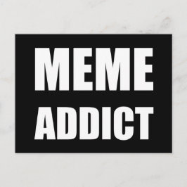 "Meme Addict", weißes Textdesign Postkarte