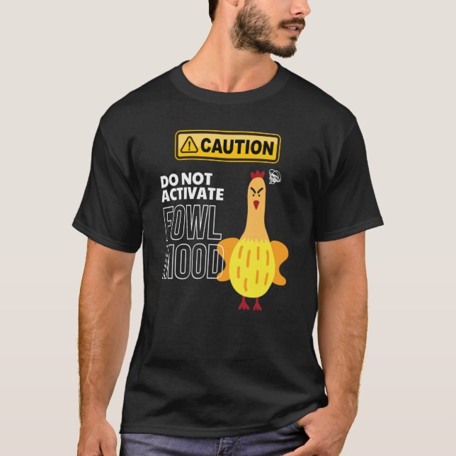 Meme Caution Fowl Mood Angry Chicken Pet Humor T-Shirt (Vorderseite)