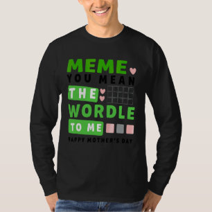 Meme du die Welt mir Gemein, glücklich Muttertag T-Shirt
