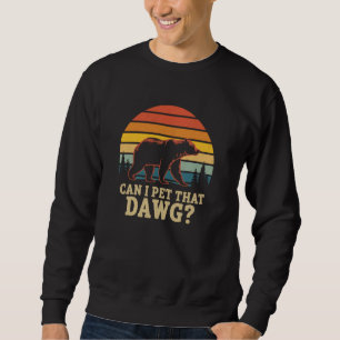 Meme Frauen Dawg Wandern Camping Bär Kann ich das  Sweatshirt