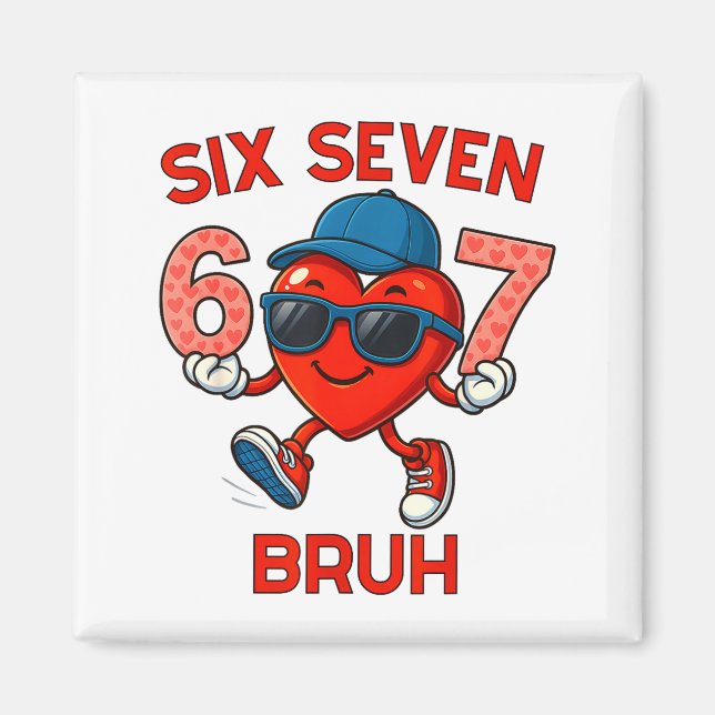 Meme Funny 67 Six Seven Bruh Heart Valentines Men  Magnet (Vorne)