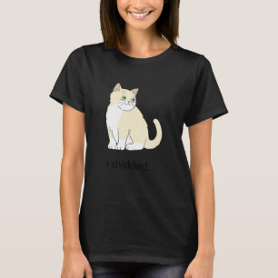 Meme I Shidted Cat Cats Kitten 1 T-Shirt