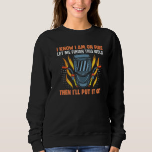 Meme ich weiß, ich bin im Feuer Gelassen mir zu be Sweatshirt