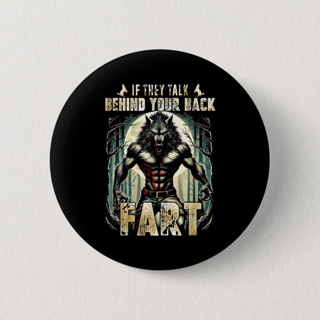 Meme If They Talk Behind Your Back Fart Alpha Wolf Button (Vorderseite)