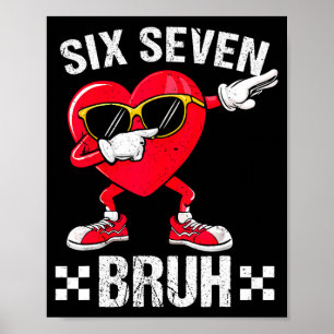 Meme Lustig 67 Sechs Sieben Bruh Herz Valentinstag Poster