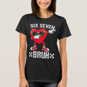 Meme Lustig 67 Sechs Sieben Bruh Herz Valentinstag T-Shirt