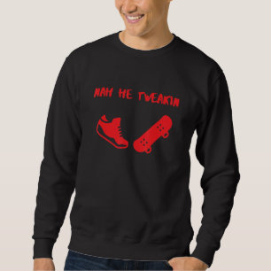 Meme Nah He TSchwäin 1 Sweatshirt