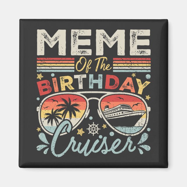 Meme of the Birthday Cruiser Vacation Square Magnet (Vorne)