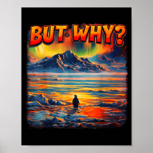 Meme Pinguin aber warum geht es in die Berge Poster