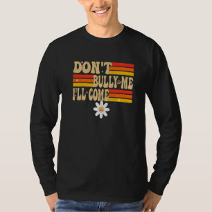 Meme Quotes Verdrängen Sie mich nicht, ich werde g T-Shirt