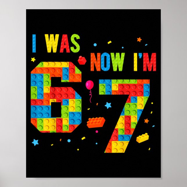 Meme Six Seven Boys Building Birthday I Was 6 Now  Poster (Vorne)
