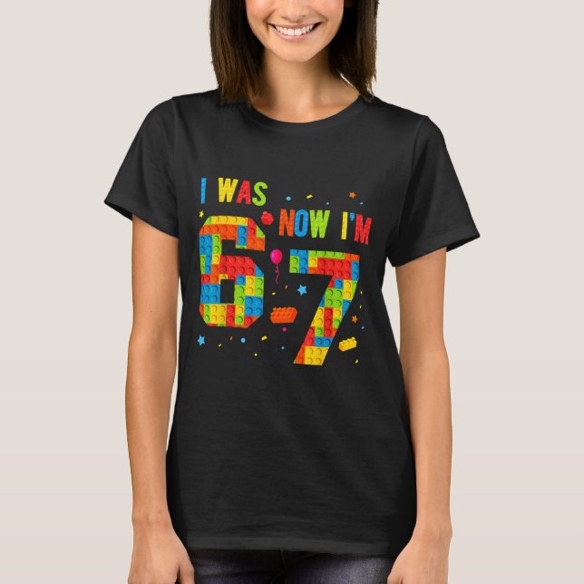 Meme Six Seven Boys Building Birthday I Was 6 Now  T-Shirt (Vorderseite)