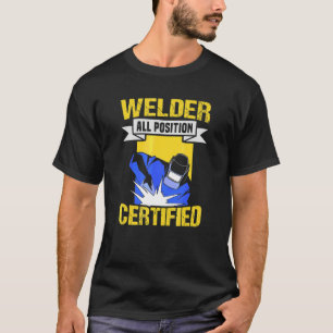 Meme Welder All Positions Certifie für Metallhandw T-Shirt