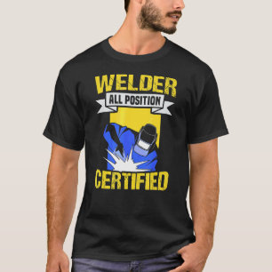 Meme Welder All Positions Certifie für Metallhandw T-Shirt