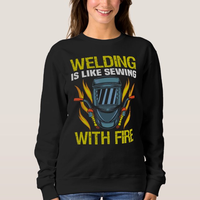 Meme Welding ist wie das Nähen mit F Sweatshirt (Vorderseite)