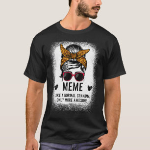 Meme wie ein normales Oma nur Phantastischere Frau T-Shirt