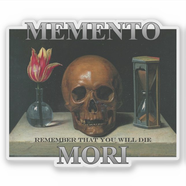 Memento Mori - Denken Sie daran, dass Sie die werd Aufkleber (Vorderseite)