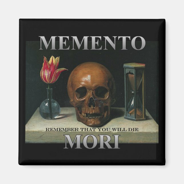 Memento Mori - Denken Sie daran, dass Sie die werd Magnet (Vorne)