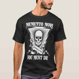 Memento Mori erinnern Sie sich daran, dass Sie kat T-Shirt