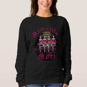 Memento Mori Latein Tanz des Todes Funny Sweatshirt