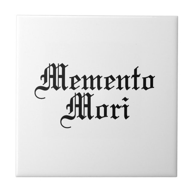 Memento Mori - lateinische Phrase Fliese (Vorderseite)