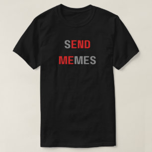 Memes End Me senden, lustige Dank Meme, Memos send T-Shirt