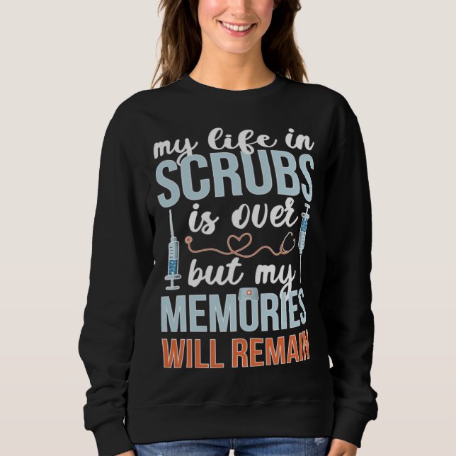 Memories Will Remain Retired Nurse Retirement Nurs Sweatshirt (Vorderseite)