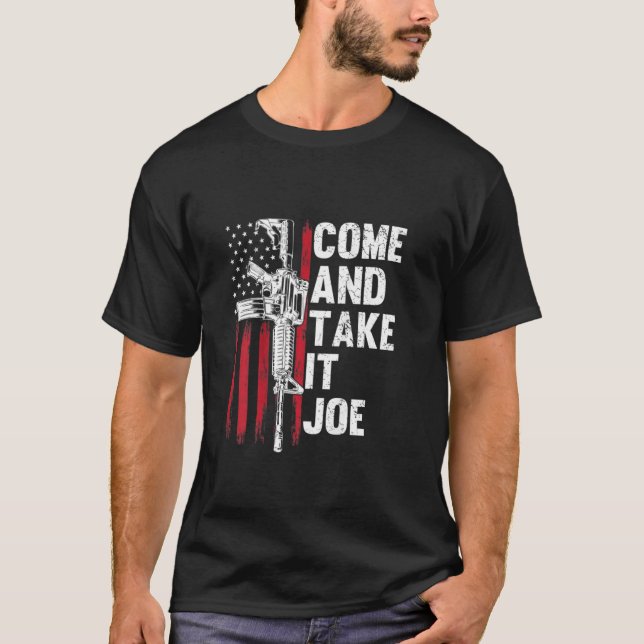 Men Come And Take It Joe Gun Rights Ar 15 American T-Shirt (Vorderseite)