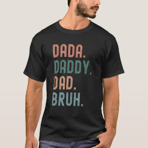 Men Dada Daddy Vater Bruh Vathers Day Vintag Fathe T-Shirt