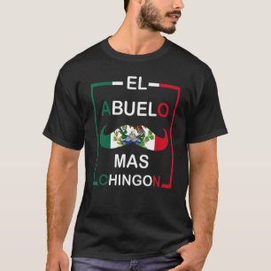 Men El Abuelo Mas Chingon Großvater mexikanischer  T-Shirt