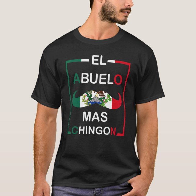 Men El Abuelo Mas Chingon Großvater mexikanischer  T-Shirt (Vorderseite)