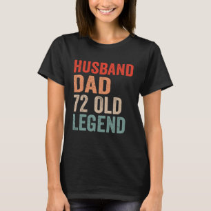 Men Husband Vater Legend 72. Geburtstag 72 Jahre a T-Shirt
