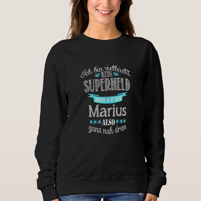 Men Ich bin kein Superhero Ich bin Marius Sweatshirt (Vorderseite)