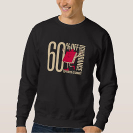 Men’s Funny 60% Off Ignorance Bookworm Graphic Sweatshirt