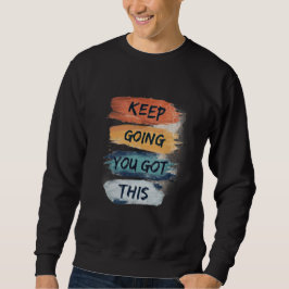 Men’s Sweatshirt | Motivational Quote Graphic tee
