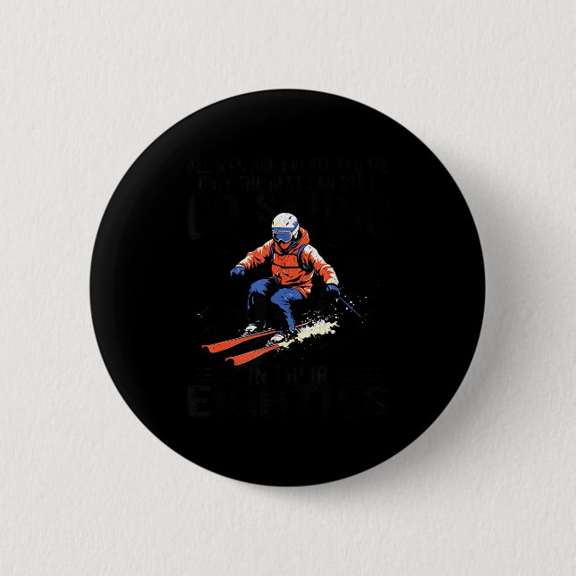 Men Still Go Skiing In Their Eighties Funny Snow S Button (Vorderseite)