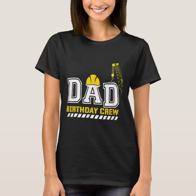Men Vater Birthday Crew Construction Worker Hostin T-Shirt (Vorderseite)