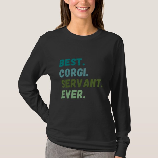 Men Women Best Dog Servant Ever CORGI T-Shirt (Vorderseite)