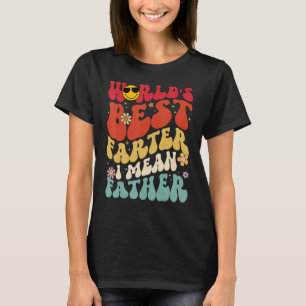 Men World ist der beste Farter-I Gemein Vatertag T-Shirt