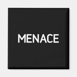 Menace, Funny, Jokes, Sarcastic Magnet